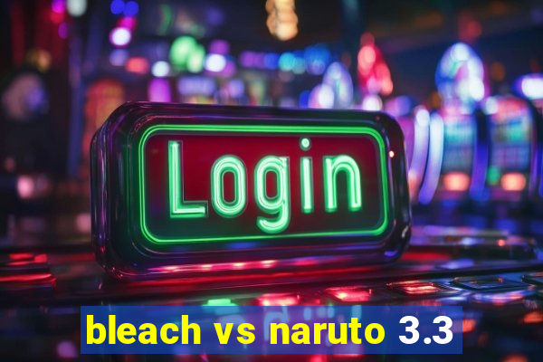 bleach vs naruto 3.3